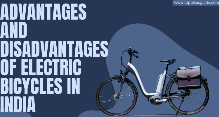 Advantages and Disadvantages of Electric Bicycles in India