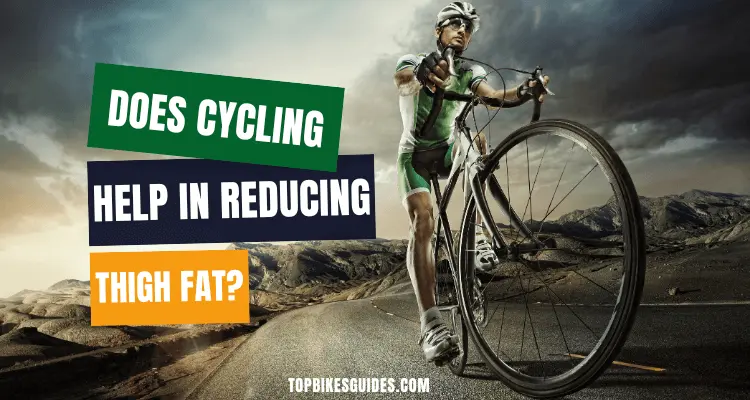 Does Cycling Help In Reducing Thigh Fat?