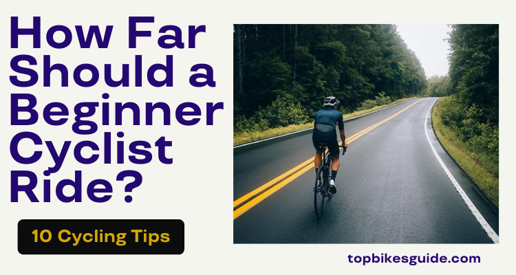 How Far Should a Beginner Cyclist Ride
