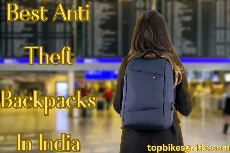 BEST ANTI THEFT BACKPACKS IN INDIA
