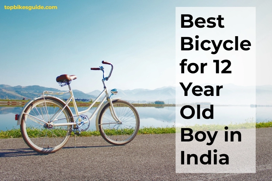 Best Bicycle for 12 Year Old Boy in India